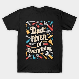 Dad Fixer of Everything | Father's Day | Dad Lover gifts T-Shirt